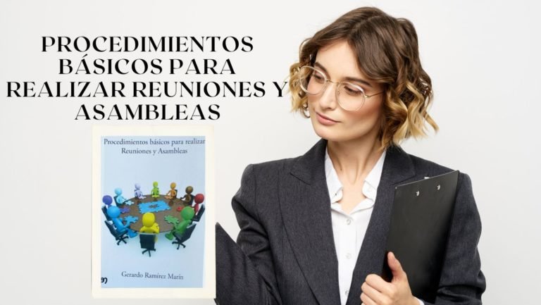 Libro PROCEDIMIENTOS BÁSICOS PARA REALIZAR REUNIONES Y ASAMBLEAS
